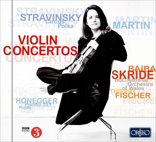 Stravinsky, Martin: Violin Concertos / Baiba Skride