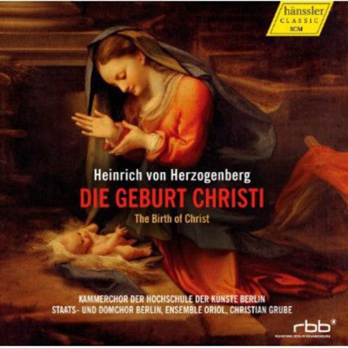 Herzogenberg: Die Geburt Christi / Grube, Ensemble Oriol