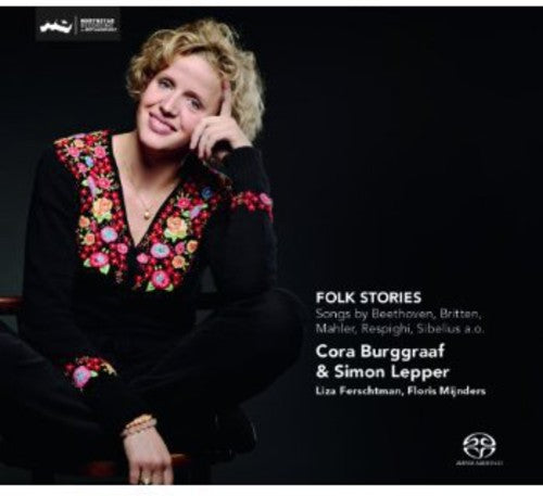 Folk Stories - Songs by Beethoven, Britten, Mahler, Respighi