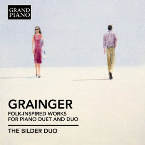 Grainger: Folk-Inspired Works for Piano Duet and Duo