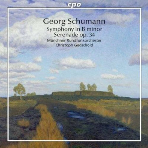 Georg Schumann: Symphony In B Minor; Serenade, Op. 34 / Gedschold, Munich Radio Symphony