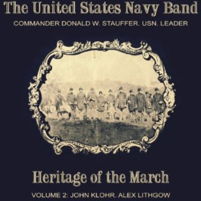 Heritage Of The March Vol 2 / United States Navy Band