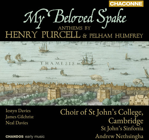 My Beloved Spake: Anthems by Henry Purcell & Pelham Humfrey