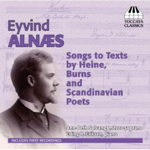 Alnæs: Songs To Texts By Heine, Burns And Scandinavian Poets