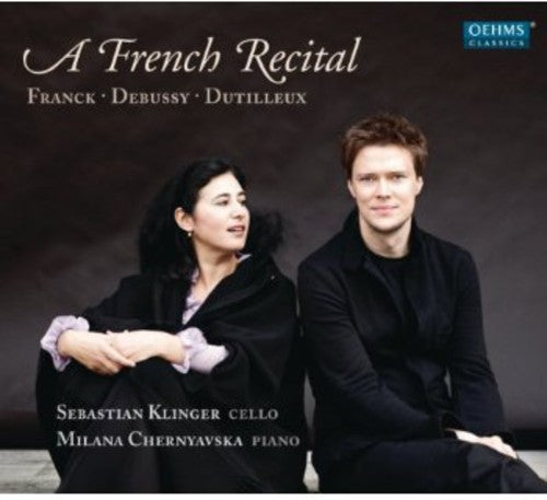 A French Recital / Sebastian Klinger, Milana Chernyavska