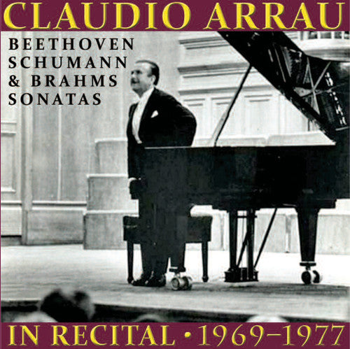 Claudio Arrau In Recital, 1969-1977