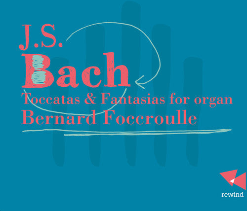Bach: Toccatas & Fantasies for Organ