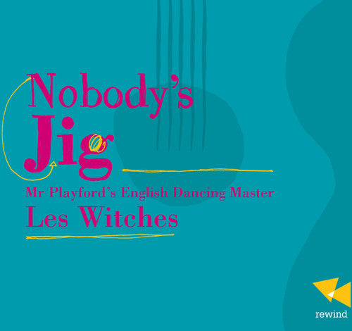 Nobody's Jig: Mr Playford's English Dancing Master