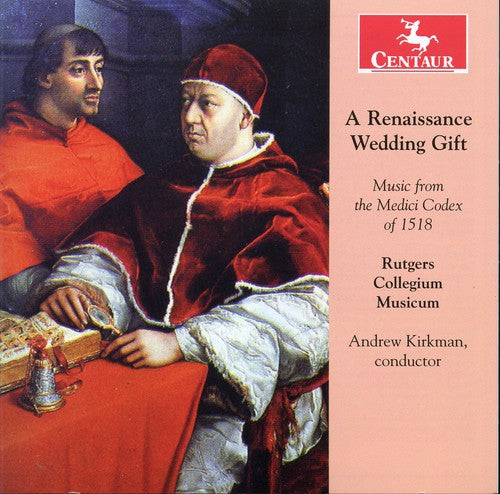 A Renaissance Wedding Gift - Music of the Medici Codex of 15