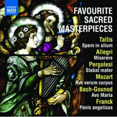 Favourite Sacred Masterpieces - Tallis, Allegri, Miserere, Pergolesi, Mozart