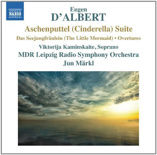 d'Albert: Cinderella Suite, Little Mermaid, Overtures / Markl, Leipzig Radio