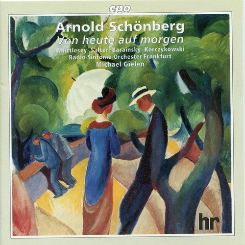Schoenberg: Von Heute Auf Morgen, Op. 32 / Barainsky, Hahn, Gielen, Frankfurt Radio Symphony Orchestra