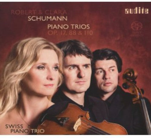 Robert & Clara Schumann: Piano Trios / Swiss Piano Trio