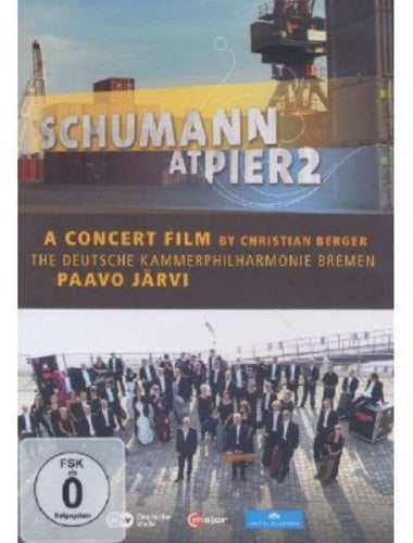 Schumann at Pier 2 - A Concert Film / Jarvi, Deutsche Kammerphilharmonie