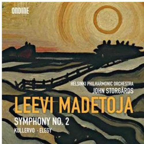 Madetoja: Symphony No 2, Kullervo, Elegy / Storgards, Helsinki Philharmonic