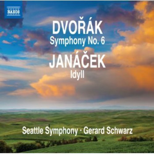 Dvorak: Symphony No. 6; Janacek: Idyll / Schwarz, Seattle Symphony