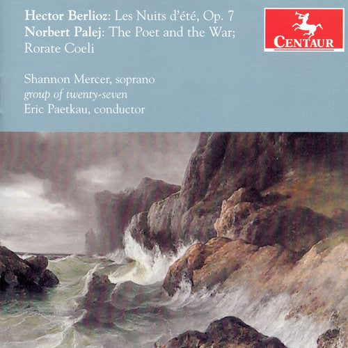 Berlioz: Les nuits d'été - Palej: The Poet and the War & Ror
