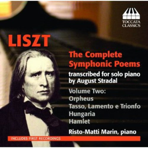 Liszt: The Complete Symphonic Poems Transcribed For Solo Piano By August Stradal, Vol. 2