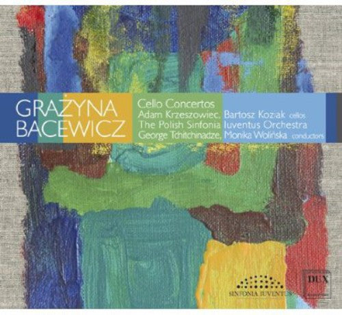 Grazyna Bacewicz: Cello Concertos