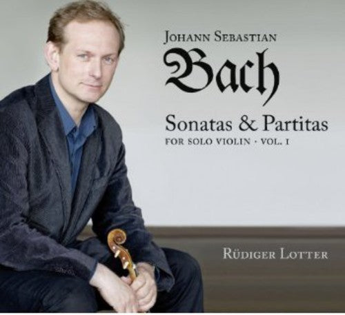 Bach: Sonatas and Partitas for Solo Violin, Vol. 1