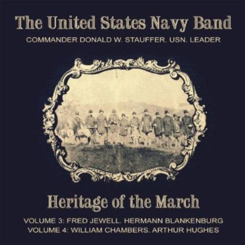 Heritage of the March 3-4: Jewell, Blankenburg, Chambers, Hughes / US Navy Band