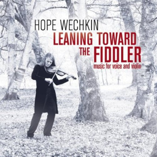 Leaning Toward the Fiddler: Music for Voice and Violin