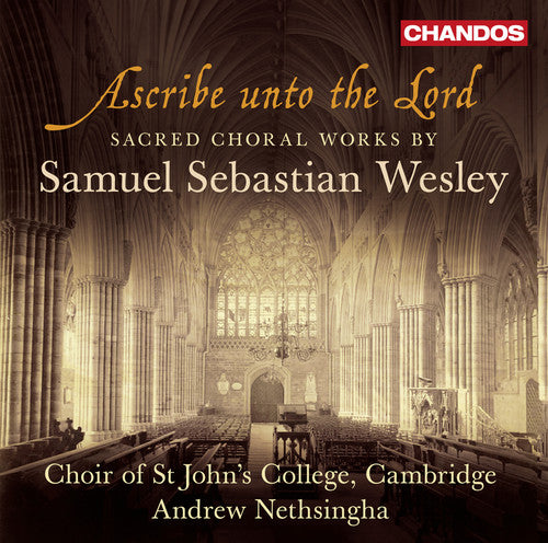 Wesley: Ascribe unto the Lord - Sacred Choral Works