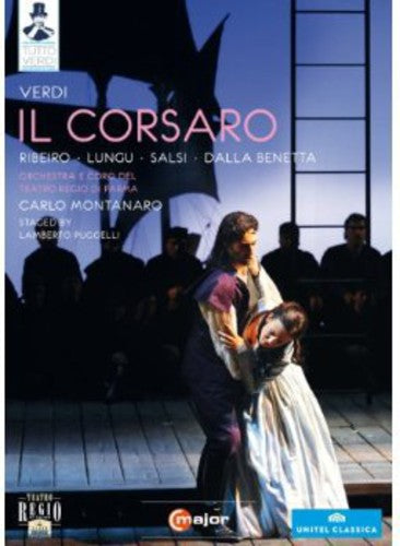Verdi: Il Corsaro / Montanaro, Ribeiro, Lungu, Salsi, Bonfatti