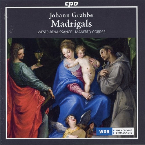 Grabbe: Madrigals & Instrumental Works / Cordes, Weser-Renaissance Bremen