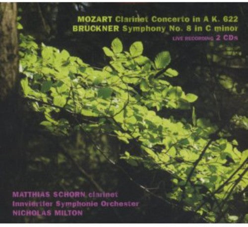 Mozart: Clarinet Concerto; Bruckner: Symphony No 8 / Schorn, Milton, Innviertler Symphony