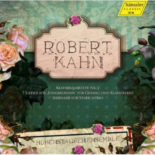 Kahn: Klavierquartett Nr. 2 - 7 Lieder - Serenade