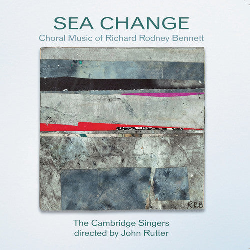Sea Change: The Choral Music of Richard Rodney Bennett