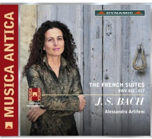 Bach: The French Suites  / Alessandra Artifoni