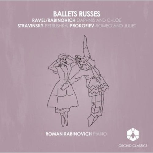 Ballets Russes: Ravel/Rabinovich, Stravinsky, Prokofiev