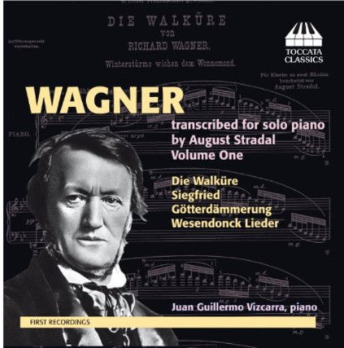 Wagner: Transcribed Solo Piano By August Stradel, Vol. 1