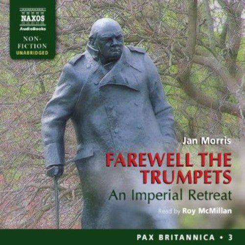 Farewell the Trumpets - An Imperial Retreat (Pax Britannica,