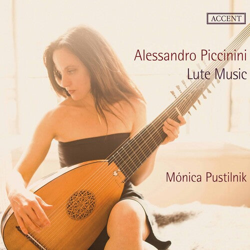 Alessandro Piccinini: Lute Music  / Monica Pustilnik