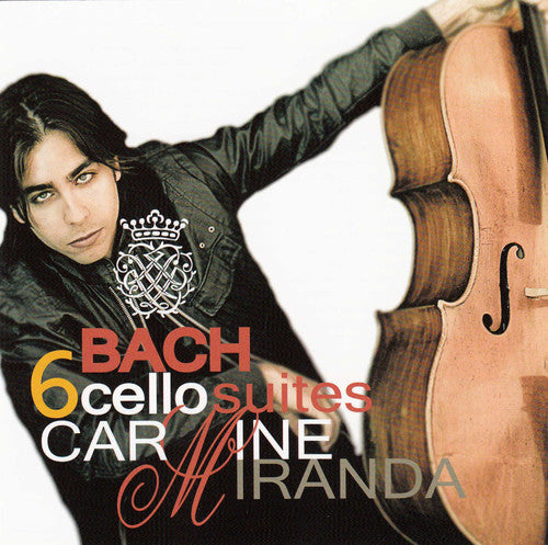 Bach: 6 Cello Suites / Carmine Miranda