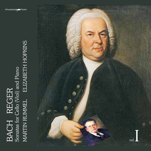 Bach - Reger: Sonatas for Cello (Viol) and Piano, Vol. 1