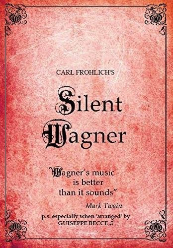 CARL FROLICH'S SILENT WAGNER