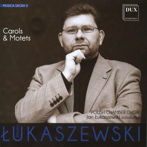 P. Lukaszewski: Carols & Motets