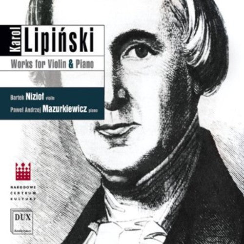 Karol Lipinski: Works For Violin & Piano