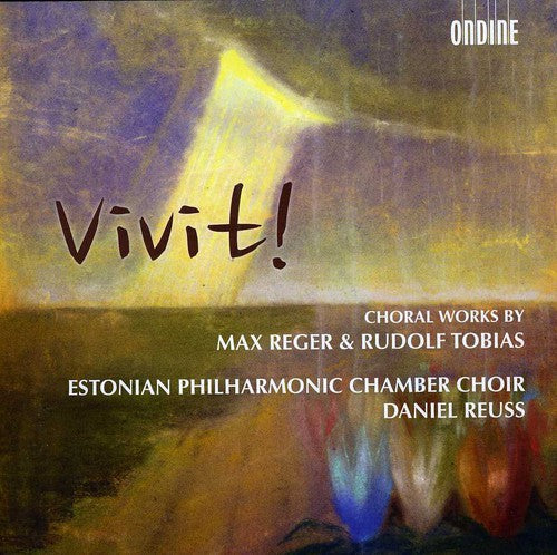 Vivit! - Choral Works by Reger & Tobias / Reuss, Estonian Philharmonic Chamber Choir