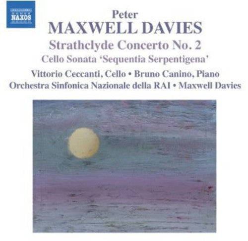 Maxwell Davies: Strathclyde Concerto No  2, Cello Sonata / Ceccanti, Canino, Italian Radio Symphony