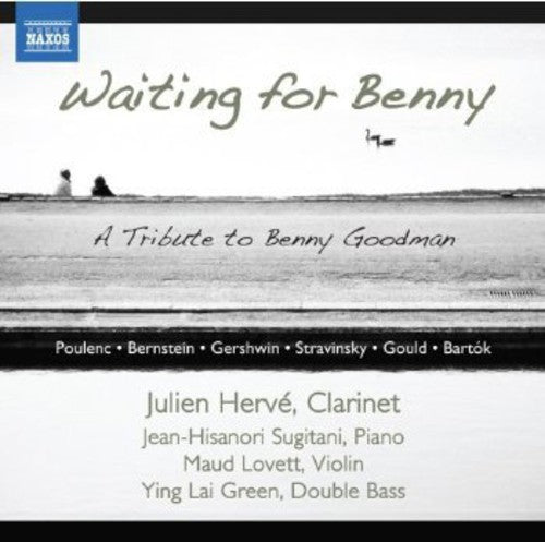 Waiting for Benny: A Tribute to Benny Goodman