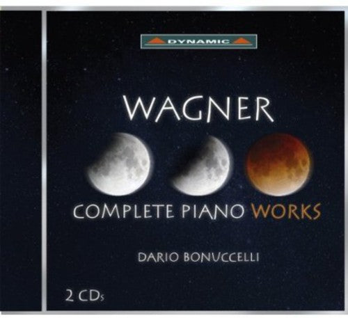 Wagner: Complete Piano Works / Dario Bonuccelli