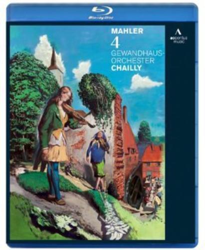 Mahler: Symphony No 4 / Chailly, Gewandhaus-orchester [blu-ray]