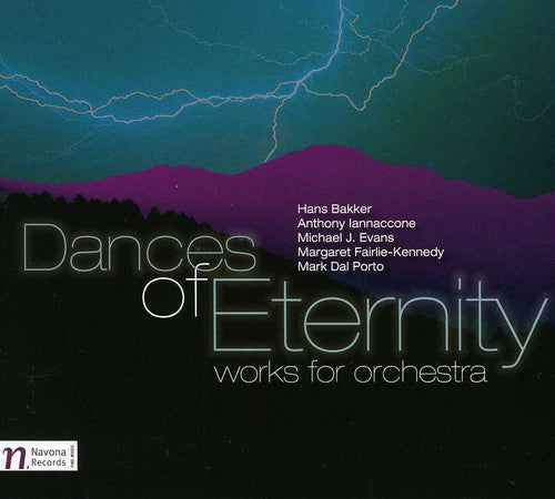 Dances of Eternity: Works for Orchestra