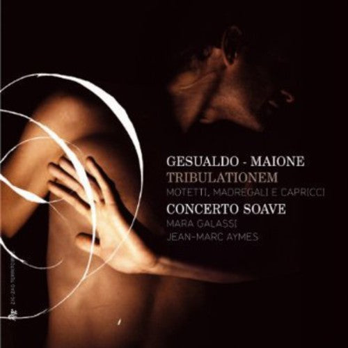 Gesualdo & Maione: Tribulationem (Mottetti, madrigali e capr