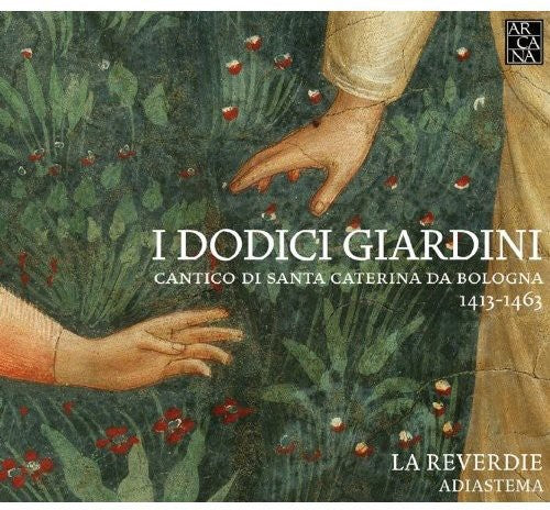 I Dodici Giardini: Cantico di Santa Caterina da Bologna -La